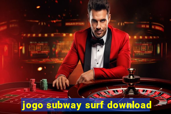 jogo subway surf download